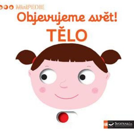 Svojtka Leporelo MiniPEDIE – Objevujeme svět! Tělo