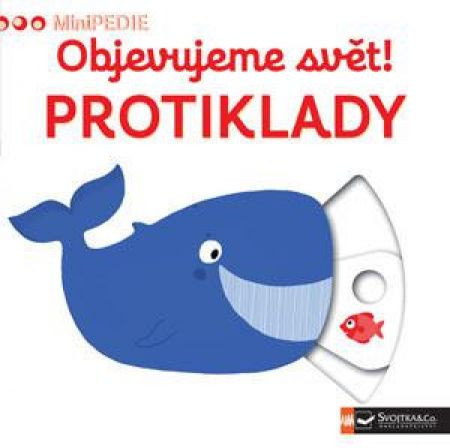 Svojtka Leporelo MiniPEDIE – Objevujeme svět! Protiklady