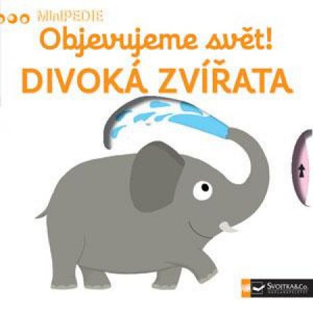 Svojtka MiniPEDIE - Objevujeme svět! Divoká zvířata