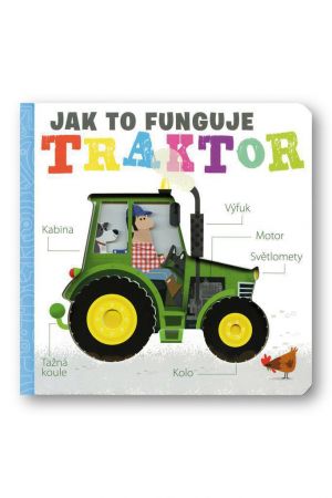 Traktor - Jak to funguje  Amelia Hepworth, ilustrace David Semple