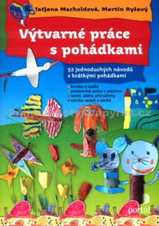 Výtvarné práce s pohádkami - T. Macholdová, M. Ryšavý