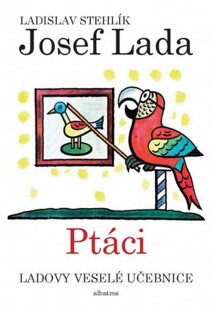 Albatros, Ladovy veselé učebnice (2) - Ptáci, Ladislav Stehlík