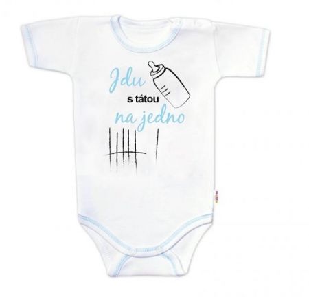 Body krátký rukáv s vtipným textem Baby Nellys, Jdu s tátou na jedno, vel. 86, kluk, 86 (12-18m)