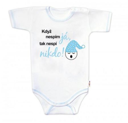 Body krátký rukáv s vtipným textem Baby Nellys, Když nespím já, tak nespí nikdo!, kluk, 56 (1-2m)