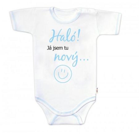 Body krátký rukáv s vtipným textem Baby Nellys, Haló!Já jsem tu nový, vel. 74, kluk, 74 (6-9m)