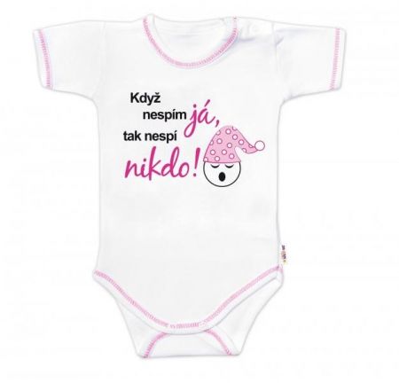 Body kr. rukáv s vtipným textem Baby Nellys Když nespím já,tak nespí nikdo!vel. 80, holka, 80 (9-12m)