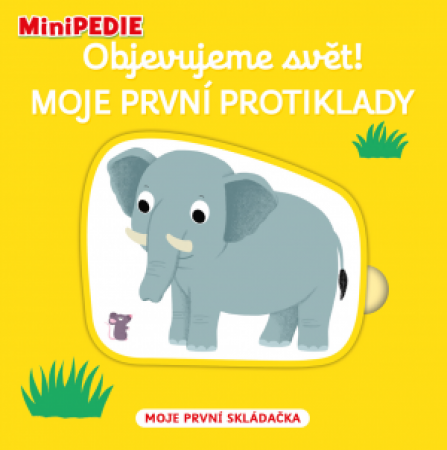 Svojtka MiniPEDIE  Objevujeme svět! Moje první protiklady