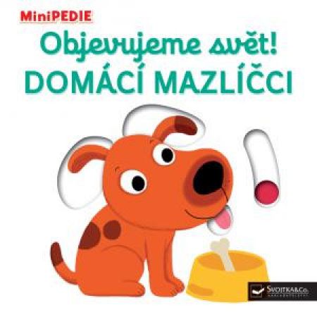 Svojtka MiniPEDIE – Objevujeme svět! Domácí mazlíčci