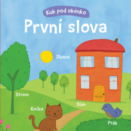 Svojtka Kuk pod okénko První slova