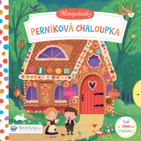 Svojtka Minipohádky –  Perníková chaloupka